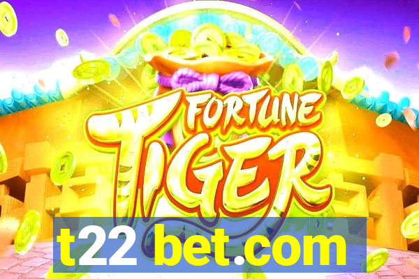 t22 bet.com